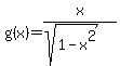 +g%28x%29=x%2F%28sqrt%281-x%5E2%29%29+