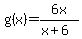 +g%28x%29+=+6x%2F%28x%2B6%29+