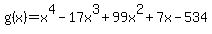 +g%28x%29+=+x%5E4-17x%5E3%2B99x%5E2%2B7x-534