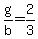 +g%2Fb+=+2%2F3+