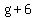 +g+%2B+6+