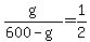 +g+%2F+%28+600+-+g+%29+=+1%2F2+