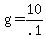+g+=+10%2F.1+