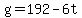 +g+=+192+-+6t+