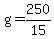 +g+=+250%2F15+
