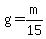 +g+=+m%2F15+