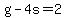 +g+-+4s+=+2+