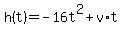 +h%28t%29+=+-16t%5E2+%2B+v%2At+