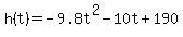 +h%28t%29+=+-9.8t%5E2+-10t+%2B190+