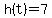 +h%28t%29+=+7+