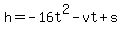 +h=-16t%5E2-vt%2Bs+