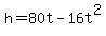 +h=80t-16t%5E2+