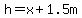 +h=x%2B1.5m