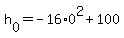 +h%5B0%5D+=+-16%2A0%5E2+%2B+100+