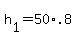 +h%5B1%5D+=+50%2A.8+
