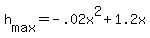 +h%5Bmax%5D+=+-.02x%5E2+%2B+1.2x+