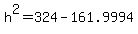 +h%5E2+=+324+-+161.9994+