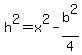 +h%5E2+=+x%5E2+-+b%5E2%2F4+