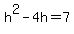 +h%5E2-4h+=+7+