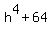 +h%5E4%2B64