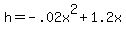 +h+=+-.02x%5E2+%2B+1.2x+