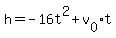 +h+=+-16t%5E2+%2B+v%5B0%5D%2At+