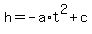 +h+=+-a%2At%5E2+%2B+c+