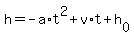 +h+=+-a%2At%5E2+%2B+v%2At+%2B+h%5B0%5D+