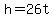 +h+=+26t+