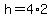 +h+=+4%2A2+