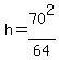 +h+=+70%5E2+%2F+64+