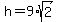 +h+=+9%2Asqrt%282%29+