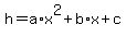 +h+=+a%2Ax%5E2+%2B+b%2Ax+%2B+c+