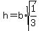+h+=+b%2Asqrt%281%2F3%29+