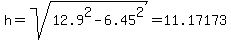 +h+=+sqrt%2812.9%5E2+-+6.45%5E2%29+=+11.17173+