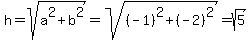+h+=+sqrt%28a%5E2+%2B+b%5E2%29+=+sqrt%28%28-1%29%5E2%2B%28-2%29%5E2%29+=+sqrt%285%29+