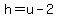 +h+=+u+-+2+