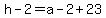 +h-2+=+a+-+2+%2B+23+