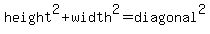 +height%5E2%2Bwidth%5E2+=diagonal%5E2