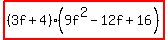 +highlight%28%283f+%2B+4%29%289f%5E2+-+12f+%2B+16%29%29+