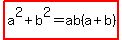 +highlight%28+a%5E2+%2B+b%5E2++=+ab%28a%2Bb%29+%29