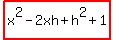 +highlight%28+x%5E2-2xh%2Bh%5E2%2B1+%29