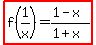 +highlight%28f%281%2Fx%29+=+%281-x%29%2F%281%2Bx%29%29+