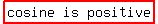 +highlight%28matrix%281%2C3%2C+%22cosine+%22%2C+%22+is+%22%2C+%22+positive%22+%29%29+