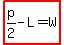 +highlight%28p%2F2-L+=W%29