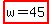 +highlight%28w+=+45%29+