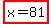 +highlight%28x+=81%29+