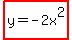 +highlight%28y+=+-2x%5E2+%29+