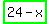+highlight_green%2824-x%29