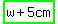 +highlight_green%28w+%2B+5cm%29